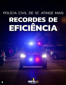 Polícia Civil de Santa Catarina, atinge mais recordes de eficiência
