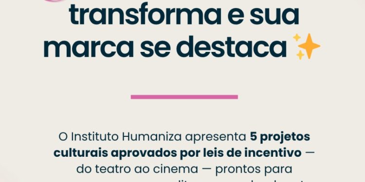 instituto humaniza projetos culturais aprovados ascenda digital noticias
