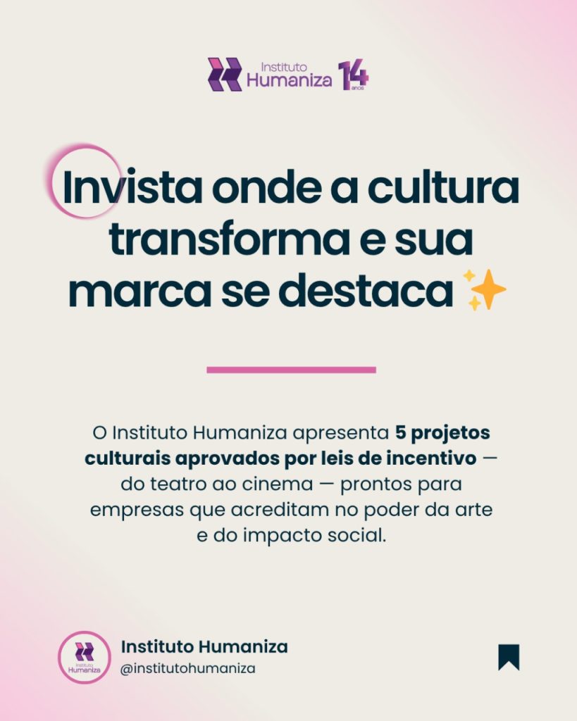 instituto humaniza projetos culturais aprovados ascenda digital noticias