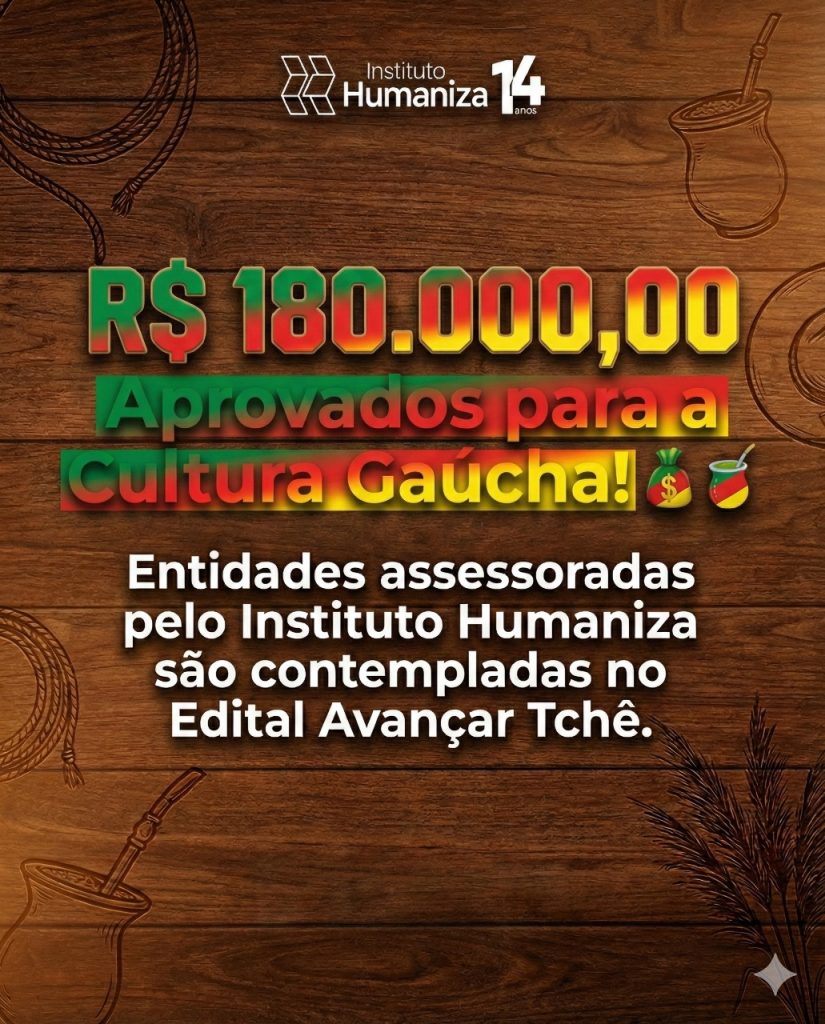instituto humaniza contempla projetos cultura edital avanca tche ascenda digital noticias